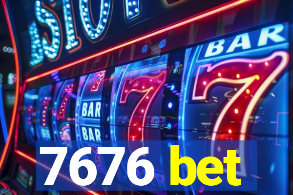 7676 bet